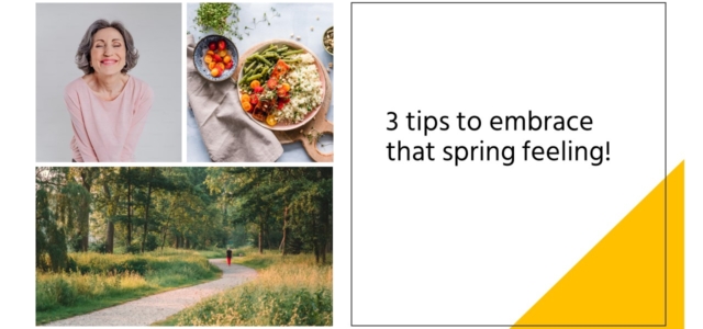 3 tips to embrace that spring feeling!